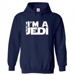 Trust me I'm a Jedi Unisex Kids and Adults Pullover Hoodie for Sci-Fi Movie Fans